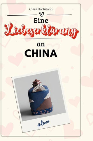 Eine Liebeserklärung an China