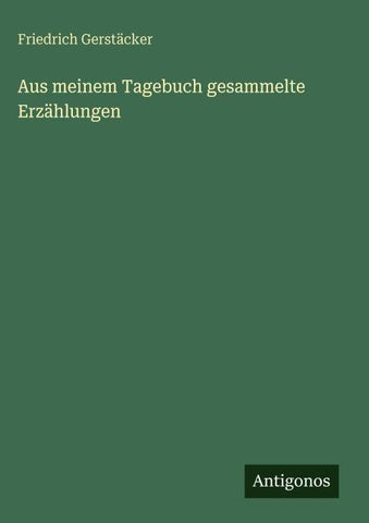 Aus meinem Tagebuch gesammelte Erzählungen