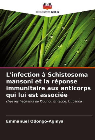 L'infection à Schistosoma mansoni et la réponse immunitaire aux anticorps qui lui est associée