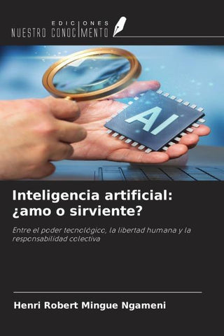 Inteligencia artificial: ¿amo o sirviente?