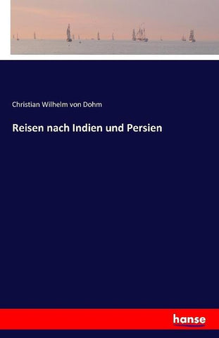 Reisen nach Indien und Persien