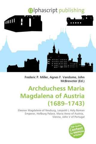 Archduchess Maria Magdalena of Austria (1689-1743)