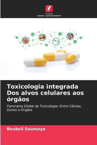 Toxicologia integrada Dos alvos celulares aos órgãos