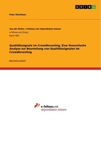 Qualitätssignale im Crowdinvesting. Eine theoretische Analyse zur Beurteilung von Qualitätssignalen im Crowdinvesting