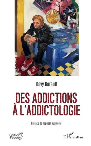 Des addictions à l'addictologie