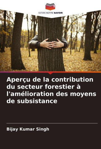 Aperçu de la contribution du secteur forestier à l'amélioration des moyens de subsistance