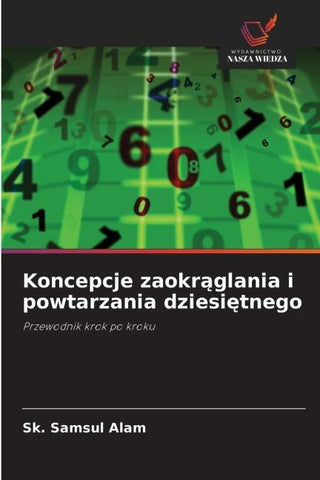 Koncepcje zaokr¿glania i powtarzania dziesi¿tnego