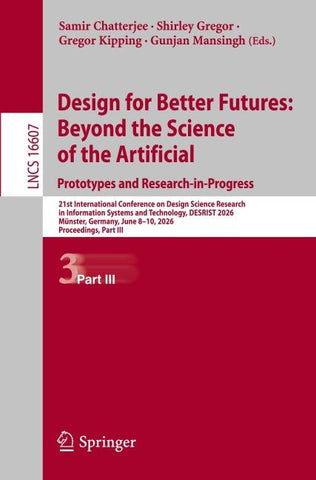 Design for Better Futures: Beyond the Science of the Artificial. Prototypes and Research-in-Progress
