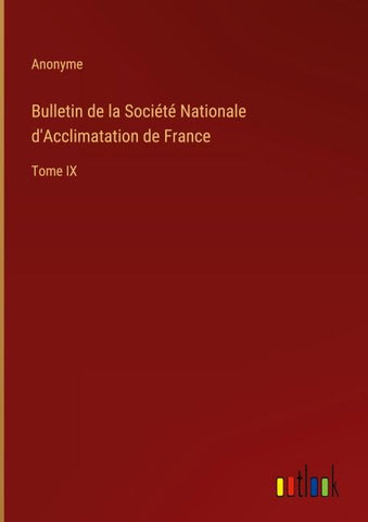 Bulletin de la Société Nationale d'Acclimatation de France
