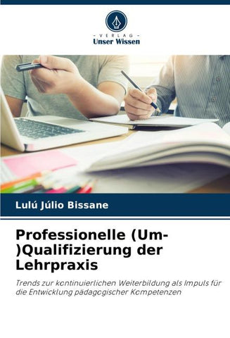 Professionelle (Um-)Qualifizierung der Lehrpraxis