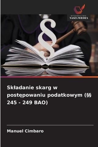 Sk¿adanie skarg w post¿powaniu podatkowym (§§ 245 - 249 BAO)