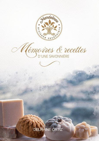 Mémoires & recettes d'une savonnière