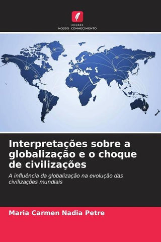 Interpretações sobre a globalização e o choque de civilizações