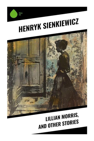 Lillian Morris, and Other Stories