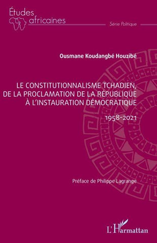 Le constitutionnalisme tchadien, de la proclamation de la république à l'instauration démocratique