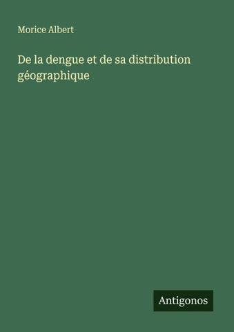 De la dengue et de sa distribution géographique