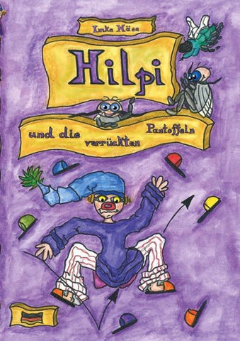 Hilpi und die verrückten Pantoffeln