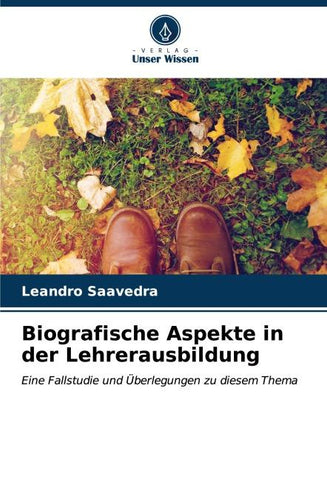 Biografische Aspekte in der Lehrerausbildung