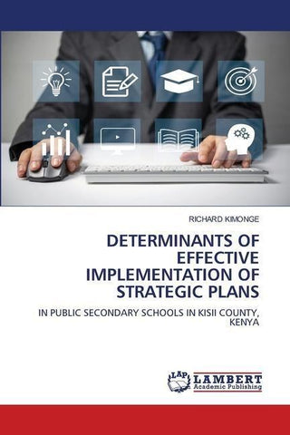 DETERMINANTS OF EFFECTIVE IMPLEMENTATION OF STRATEGIC PLANS