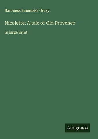 Nicolette; A tale of Old Provence