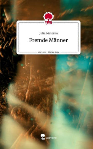 Fremde Männer. Life is a Story - story.one
