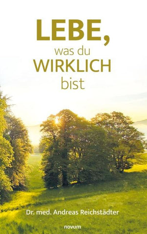Lebe, was du wirklich bist