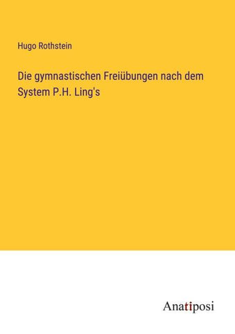 Die gymnastischen Freiübungen nach dem System P.H. Ling's