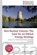 Non-Nuclear Futures: The Case for an Ethical Energy Strategy