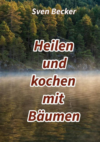 Heilen und kochen mit Bäumen