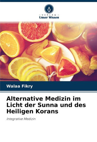 Alternative Medizin im Licht der Sunna und des Heiligen Korans