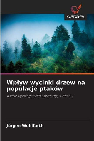 Wp¿yw wycinki drzew na populacje ptaków