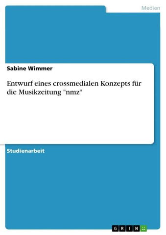 Entwurf eines crossmedialen Konzepts für die Musikzeitung "nmz"