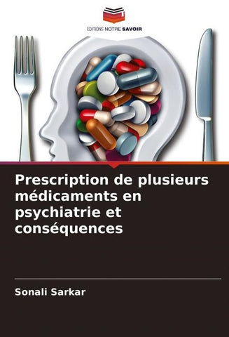Prescription de plusieurs médicaments en psychiatrie et conséquences