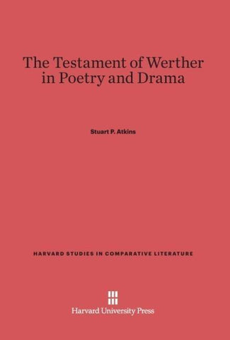 The Testament of Werther in Poetry and Drama