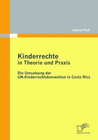 Kinderrechte in Theorie und Praxis: Die Umsetzung der UN-Kinderrechtskonvention in Costa Rica