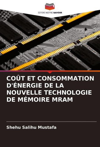 COÛT ET CONSOMMATION D'ÉNERGIE DE LA NOUVELLE TECHNOLOGIE DE MÉMOIRE MRAM