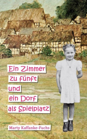 Ein Zimmer zu fünft und ein Dorf als Spielplatz