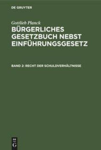 Gottlieb Planck: Bürgerliches Gesetzbuch nebst Einführungsgesetz / Recht der Schuldverhältnisse