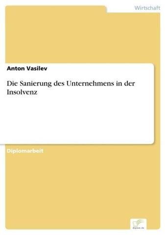 Die Sanierung des Unternehmens in der Insolvenz
