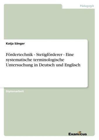 Fördertechnik - Stetigförderer - Eine systematische terminologische Untersuchung in Deutsch und Englisch