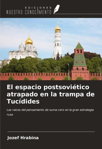 El espacio postsoviético atrapado en la trampa de Tucídides