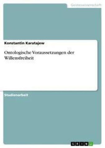 Ontologische Voraussetzungen der Willensfreiheit