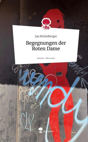 Begegnungen der Roten Dame. Life is a Story - story.one