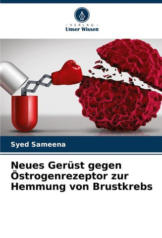 Neues Gerüst gegen Östrogenrezeptor zur Hemmung von Brustkrebs