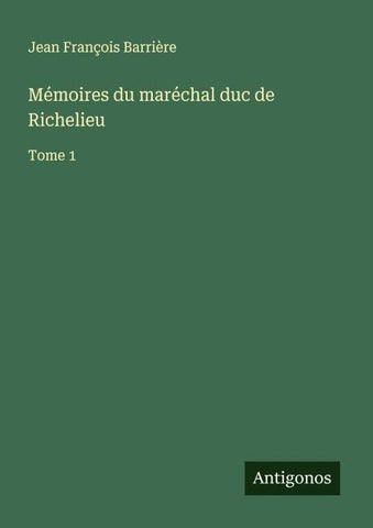 Mémoires du maréchal duc de Richelieu