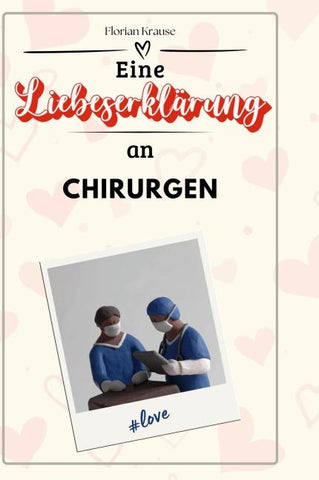 Eine Liebeserklärung an Chirurgen