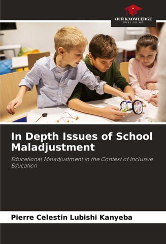 In Depth Issues of School Maladjustment