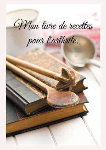 Mon livre de recettes pour l'arthrite.