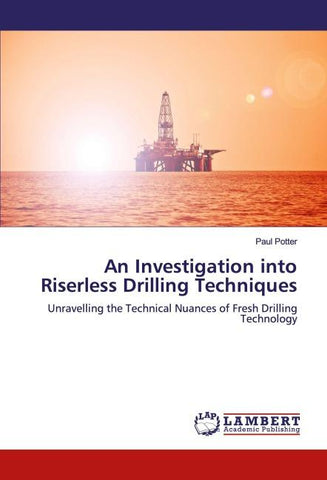 An Investigation into Riserless Drilling Techniques