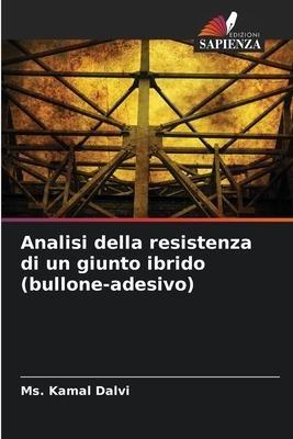 Analisi della resistenza di un giunto ibrido (bullone-adesivo)